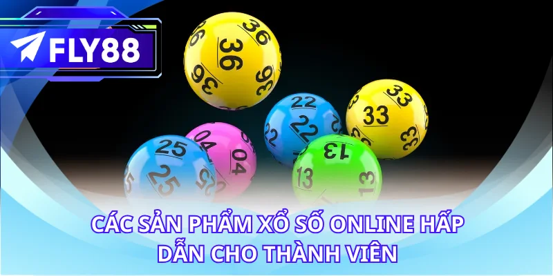 Các sản phẩm xổ số online hấp dẫn cho thành viên