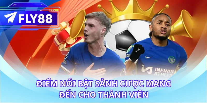 Điểm nổi bật sảnh cược mang đến cho thành viên