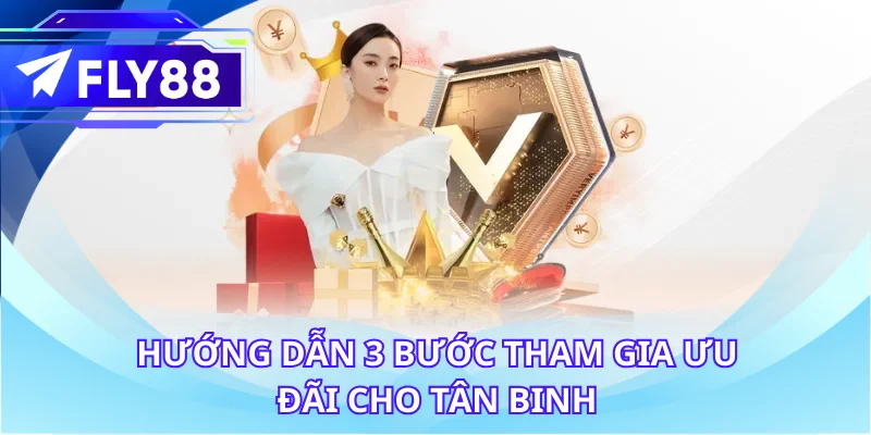 Hướng dẫn 3 bước tham gia ưu đãi cho tân binh
