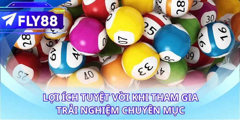 Lợi ích tuyệt vời khi tham gia trải nghiệm chuyên mục