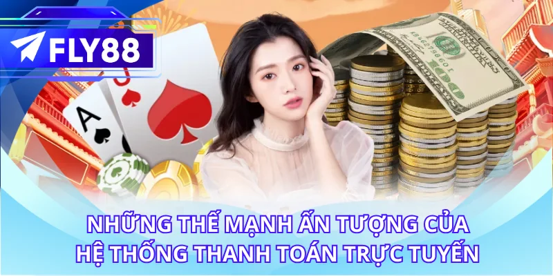 Những thế mạnh ấn tượng của hệ thống thanh toán trực tuyến